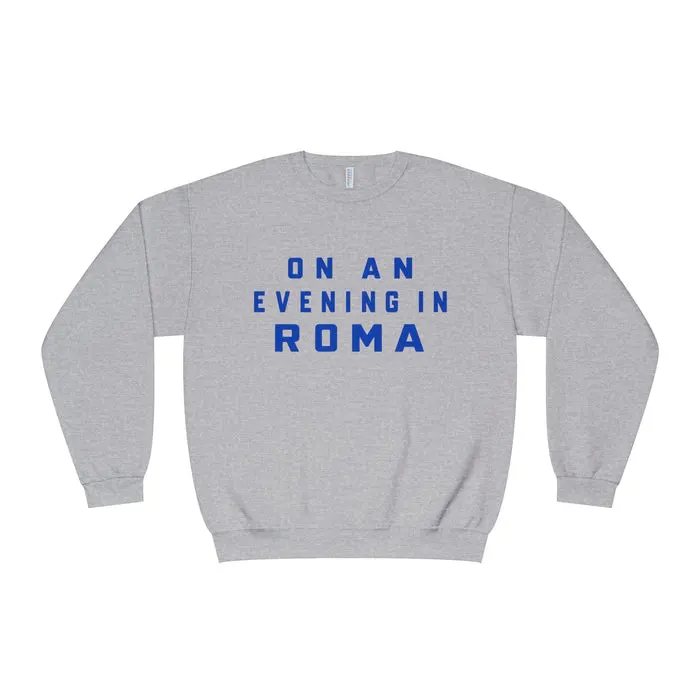 Roma Evening Crewneck Sweatshirt — "On an Evening in Roma" Graphic