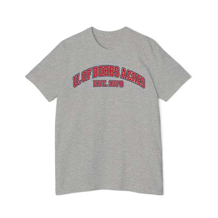 Dobbs Acres Est. 1970 T-Shirt — "You Had To Be There" Vintage Graphic Tee
